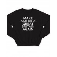 Модный свитшот - толстовка без капюшона с принтом "Make America Great Britain Again"