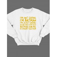 Модный свитшот - толстовка без капюшона с принтом "I'm not saying i'm Batman"