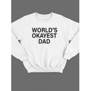 Модный свитшот - толстовка без капюшона с принтом "World's okayest dad"