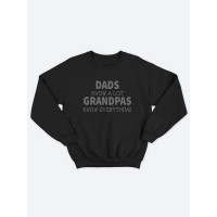 Прикольный, смешной мужской свитшот с надписью "Dads know a lot grandpas everything"