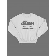Прикольный, смешной мужской свитшот с надписью "I'm a grandpa whats your superpower"