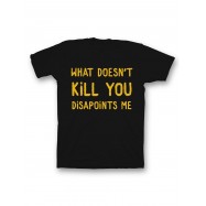 Мужская футболка с прикольным принтом "What doesnt kill you disappoints me"