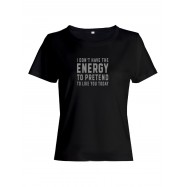 Женская футболка со смешной надписью "Energy to pretend"/Смешная