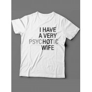Мужская футболка с прикольным принтом "I HAVE A VERY psyHOTic WIFE"