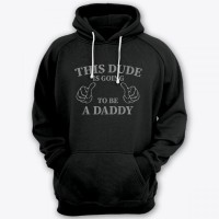 Толстовка с капюшоном для папы с надписью "This dude is going to be a daddy" ("Этот парень скоро будет папочкой")