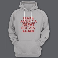 Толстовка с капюшоном с прикольной надписью "Make America Great Britain Again" ("Сделай Америку Великой Британией снова")