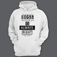 Прикольные толстовки с капюшоном с надписью "Boss is always right" ("Босс всегда прав")