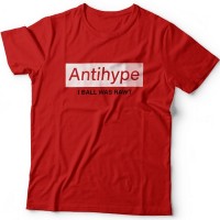 Прикольная футболка с надписью "Antihype I ball was rawt "
