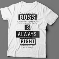 Прикольные футболки с надписью "Boss is always right" ("Босс всегда прав")