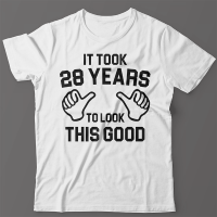 Прикольная футболка с надписью It took 28 years to look this good